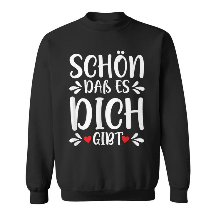 Schön Das Es Dich Gibt Geschenke Freunde Mann Kinder Ladies Sweatshirt