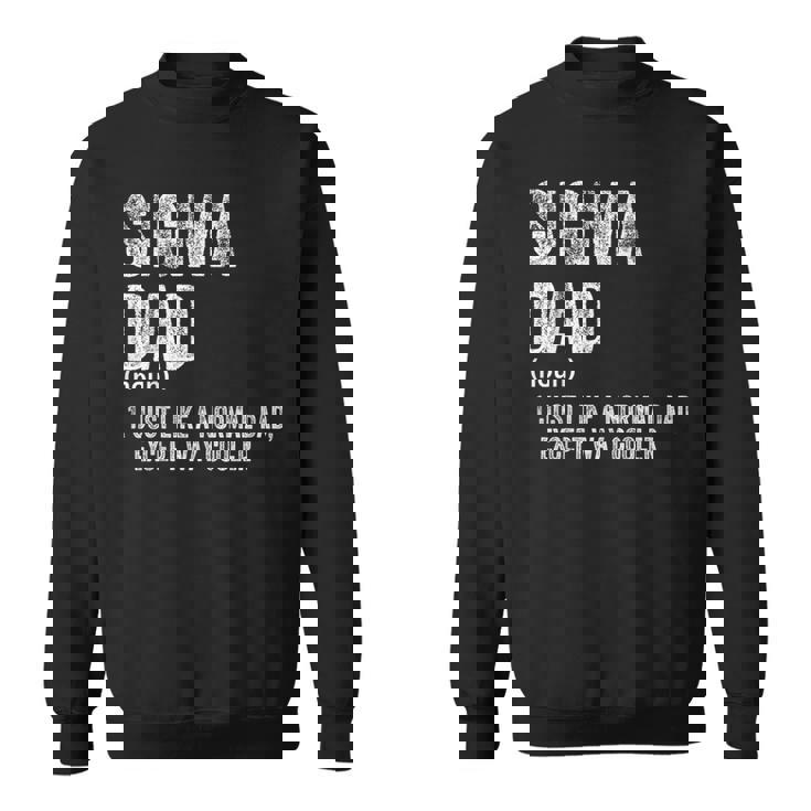 Sigma Dad Meme Sigma Sweatshirt