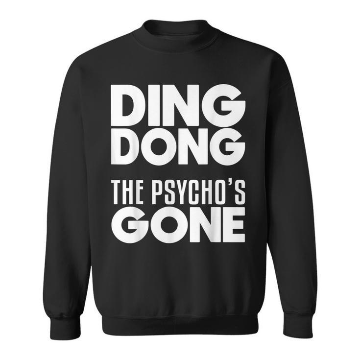 Trumperlor Ding Dong Der Psycho Ist Lustig Geworden Anti-Trump-Bye Sweatshirt