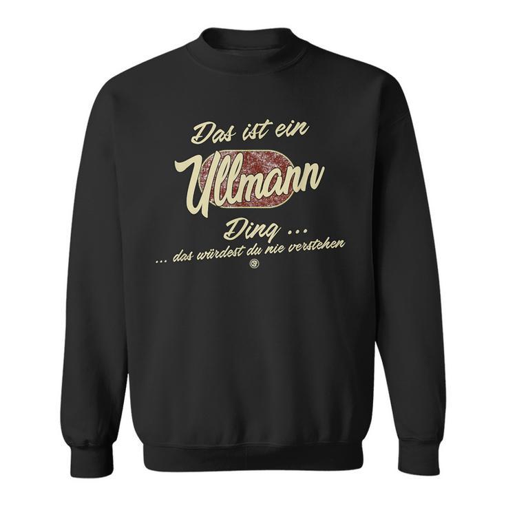 Ullmann Das Ist Ein Ullmann Ding Family Sweatshirt