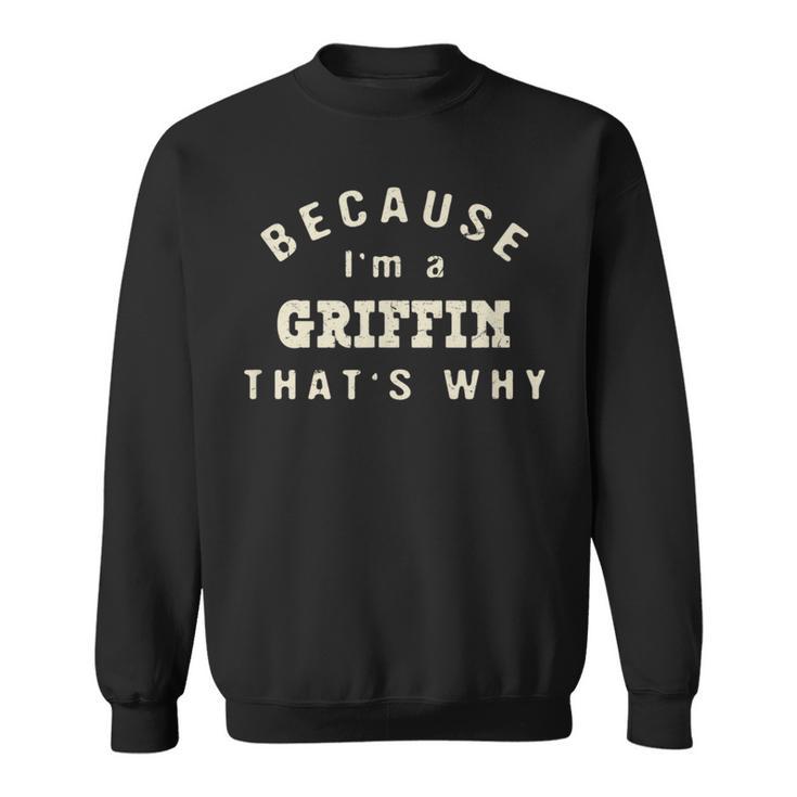 Weil Ich Ein Griffin Bin Deshalb Lustiger Nachnamen-Humor Sweatshirt