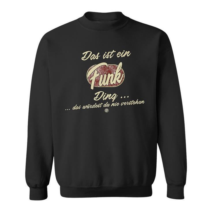 Wireless Das Ist Ein Funk Ding Das Ist Ein Funk S Sweatshirt