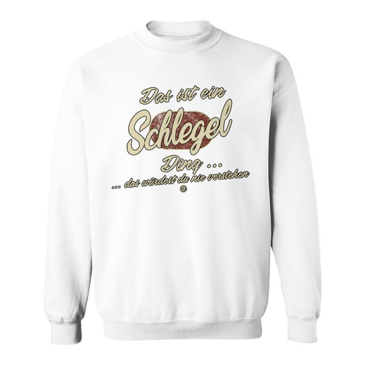 Das Ist Ein Schlegel Ding Family Schlegel Sweatshirt