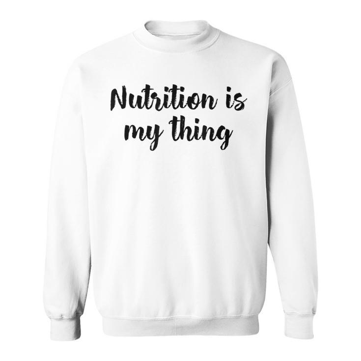 Ernährung Ist Mein Ding Ernährungsberaterin Ernährungswissenschaftler Gesundheit Sweatshirt