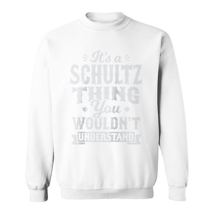 It's A Schultz Thing You Wouldnt Understand Nachname Nachname Raglan Sweatshirt