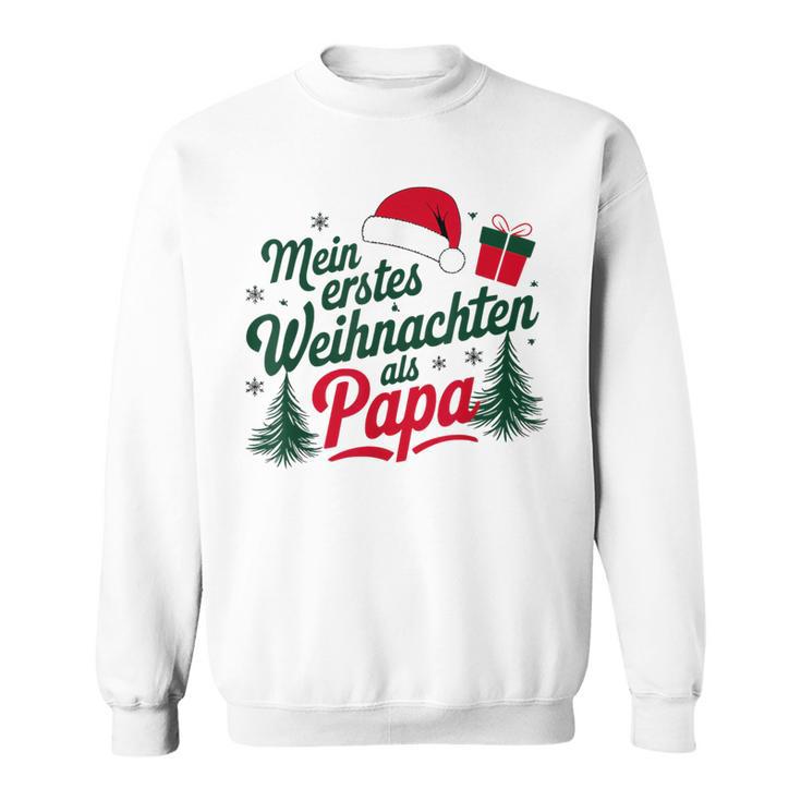 Mein Erstes Weihnachten Als Papa Sweatshirt