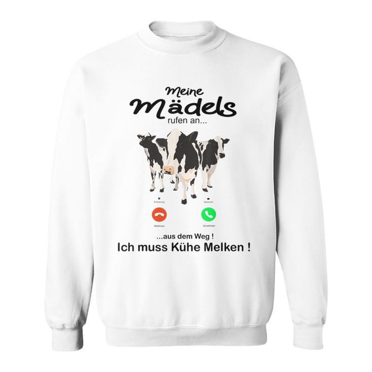 Meine Mäds Rufen An Aus Dem Weg Ich Muss Kühe Melken Cow S Sweatshirt