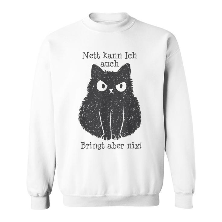 Nett Kann Ich Auch Bringt Aber Nix Cat Fun Gray S Sweatshirt