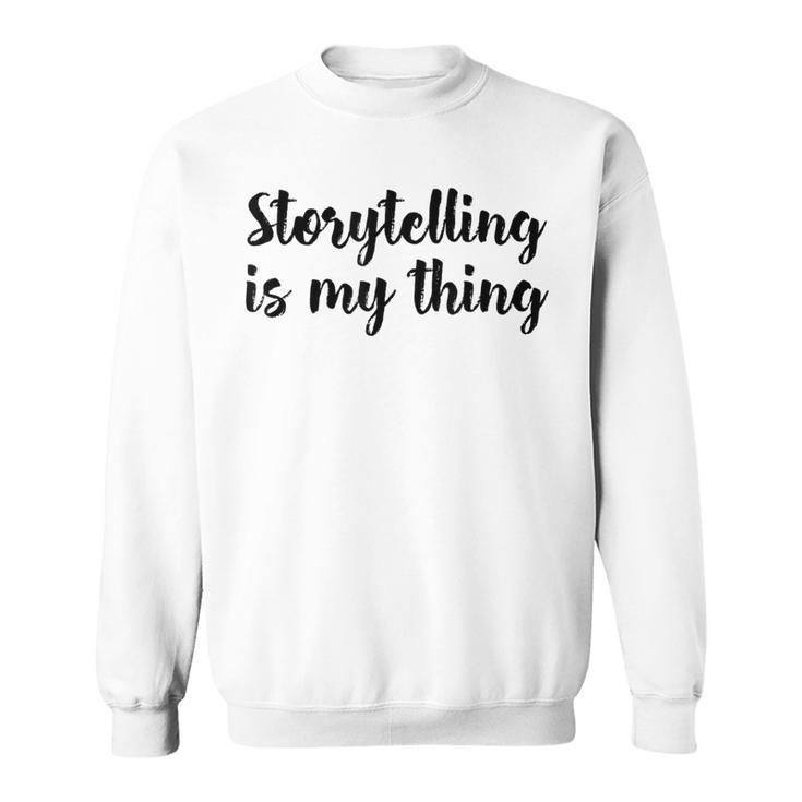 Storytelling Ist Mein Ding Story Telling Folk-Legenden Sweatshirt