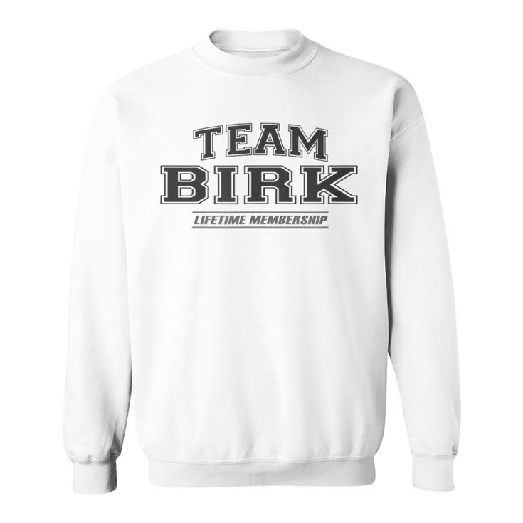 Team Birk Proud Surname Last Name Gray Sweatshirt