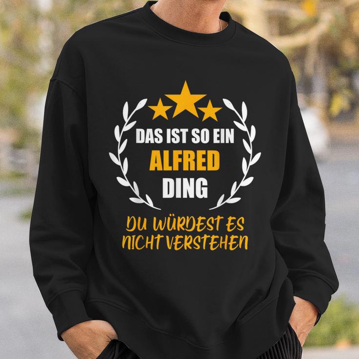 Alfred Das Ist So Ein Alfred Ding Name First Name Fun Sweatshirt Geschenke für Ihn