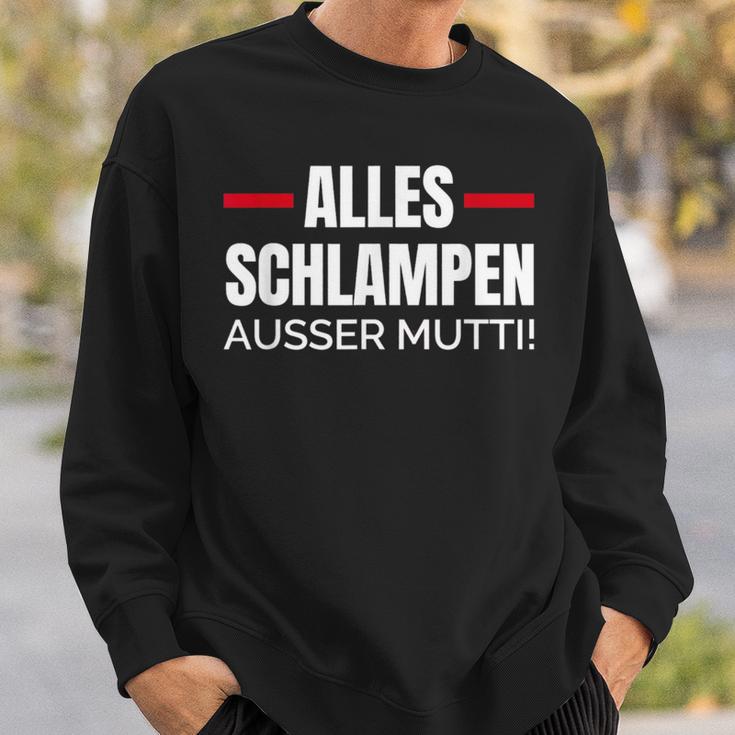 Alles Schlampe Ausser Mutti Provokative Humour Sweatshirt Geschenke für Ihn