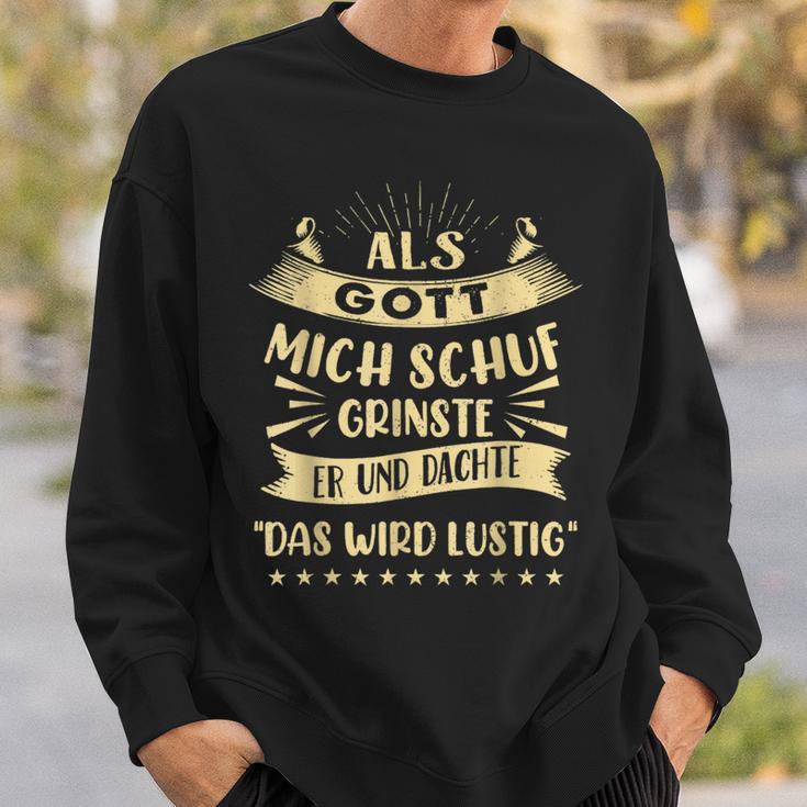 Als Gott Mich Schuf Grinste Er Und Dachte Sweatshirt Geschenke für Ihn