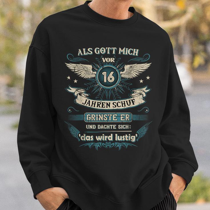 Als Gott Michor 16 Jahren Schuf Grinste Er Das Wird Sweatshirt Geschenke für Ihn