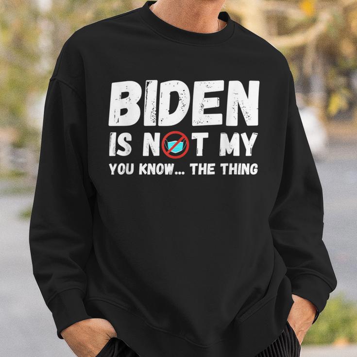 Biden Ist Nicht Mein Du Weißt Das Ding Pro Trump Republikaner Sweatshirt Geschenke für Ihn