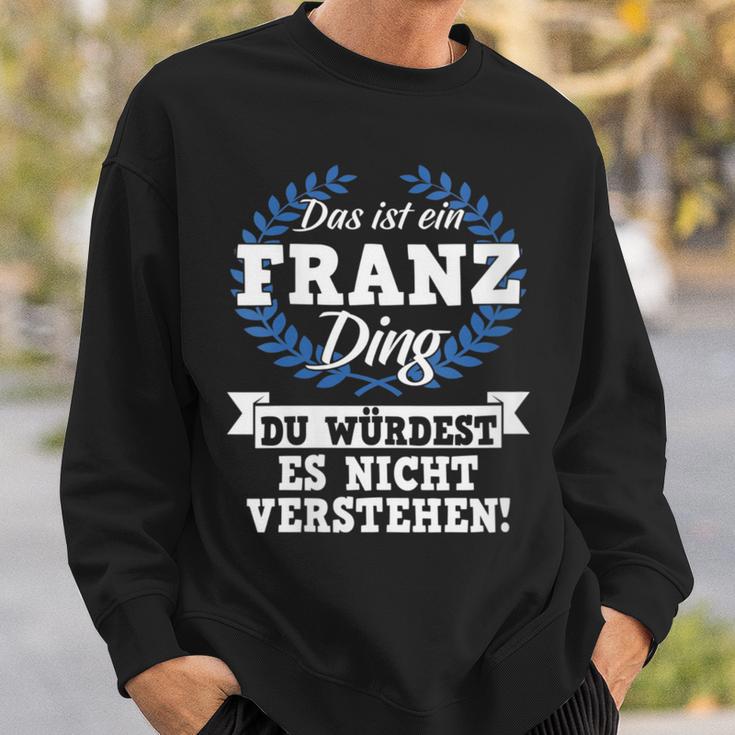 Damen Das Ist Ein Franz Ding Du Würdest Es Nichterstehen Mit-Ausschnitt Sweatshirt Geschenke für Ihn