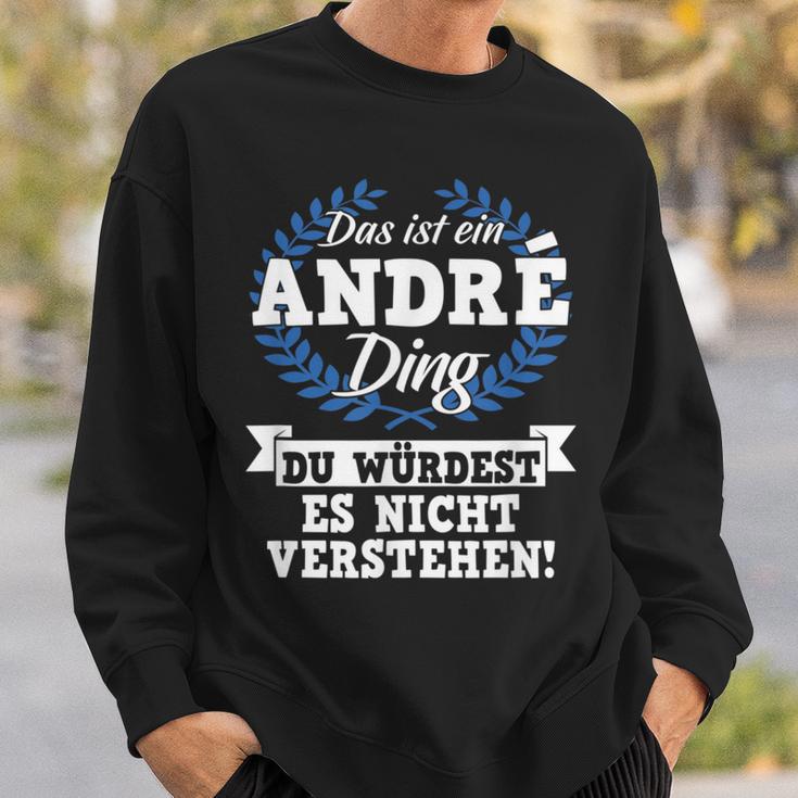 Das Ist Ein André Ding Du Würdest Es Nichterstand Sweatshirt Geschenke für Ihn