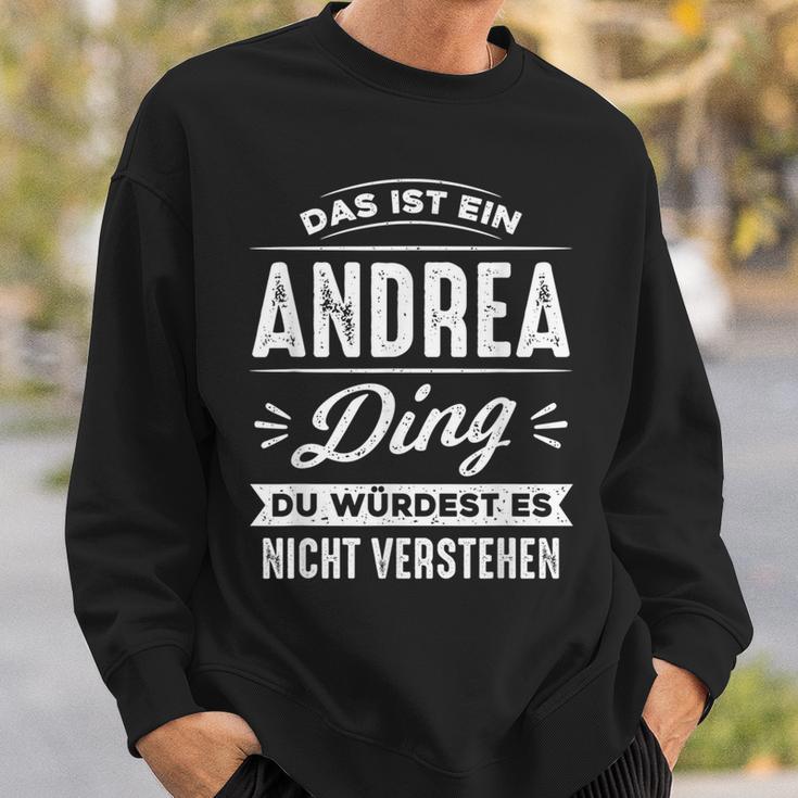 Das Ist Ein Andrea Ding Du Würdest Es Nichterstehen Sweatshirt Geschenke für Ihn