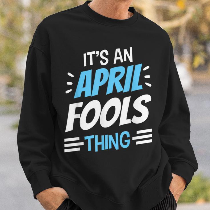 Das Ist Ein Aprilscherz Ding April Witz Sarkastisch Sweatshirt Geschenke für Ihn