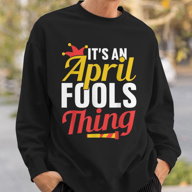 Das Ist Ein Aprilscherz Ding Sarkastisch Witz April Sweatshirt Geschenke für Ihn