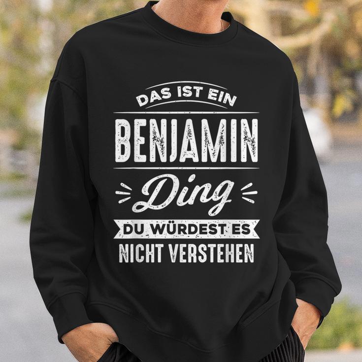 Das Ist Ein Benjamin Ding Du Würdest Es Nichterstehen Sweatshirt Geschenke für Ihn