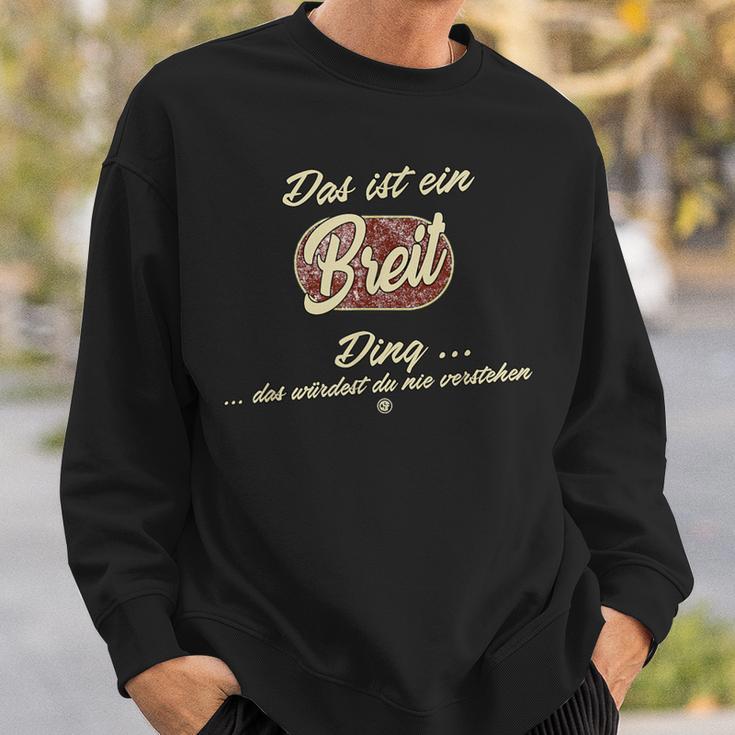 Das Ist Ein Breit Ding Sweatshirt Geschenke für Ihn