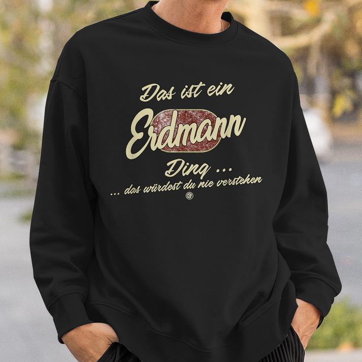 Das Ist Ein Erdmann Ding This Is A Erdmann Ding Sweatshirt Geschenke für Ihn