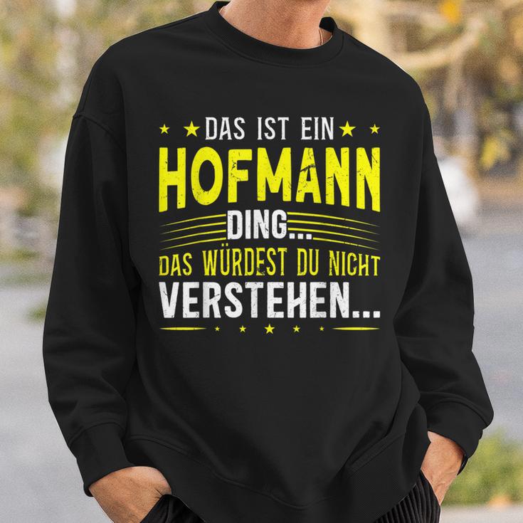 Das Ist Ein Hofmann Ding Spruch Für Familie Hofmann Sweatshirt Geschenke für Ihn