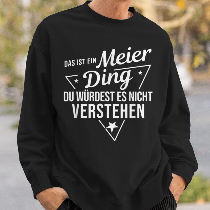 Das Ist Ein Meier Ding Du Würdest Es Nichterstehen Sweatshirt Geschenke für Ihn