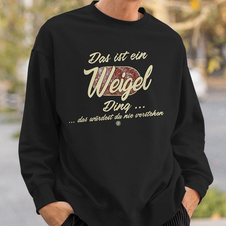 Das Ist Ein Weigel Ding Family Weigel Sweatshirt Geschenke für Ihn