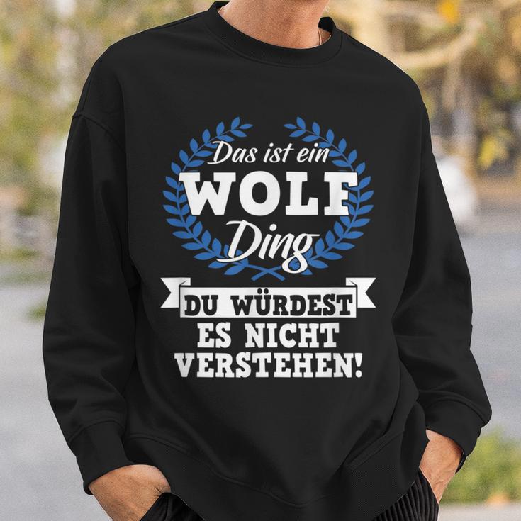 Das Ist Ein Wolf Ding Du Würdest Es Nicht Understand Sweatshirt Geschenke für Ihn