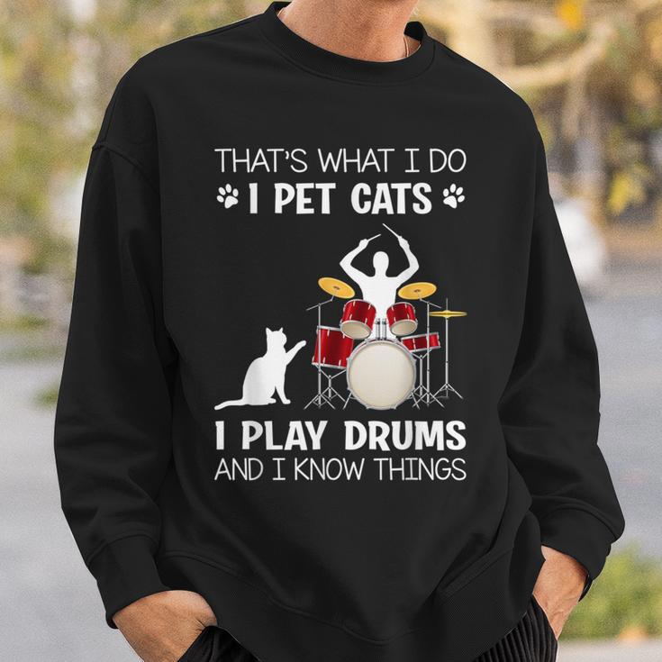 Das Ist Was Ich Tue Ich Pet Cats Ich Spiele Schlagzeug Ich Weiß Dinge Sweatshirt Geschenke für Ihn