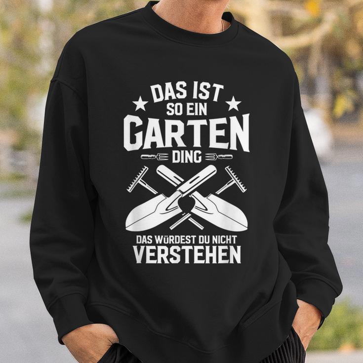 Das Ist So Ein Garten Ding Das Ist So Ein Garten Ding Sweatshirt Geschenke für Ihn