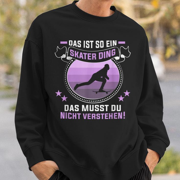 Das Ist So Ein Skater Ding Longboarder Skateboard Sweatshirt Geschenke für Ihn