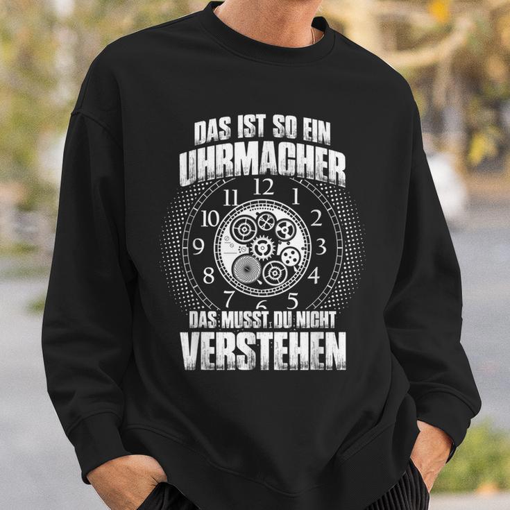 Das Ist So Ein Uhrmacher Ding Sweatshirt Geschenke für Ihn