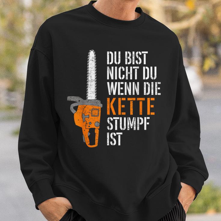 Du Bist Nicht Du Wenn Die Kette Stumpf Ist Wooden Sweatshirt Geschenke für Ihn