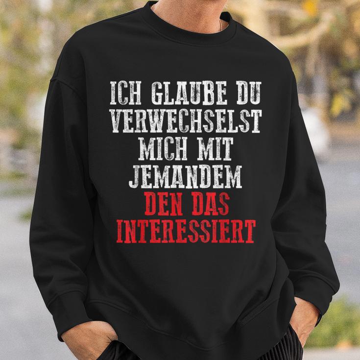 Duerwechselst Mich Den Das Interessiert Sweatshirt Geschenke für Ihn