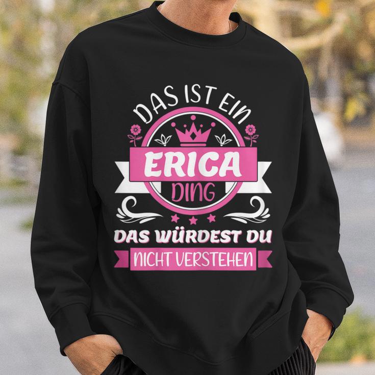 Erica Name Name Name Day Das Ist Ein Erica Ding Sweatshirt Geschenke für Ihn