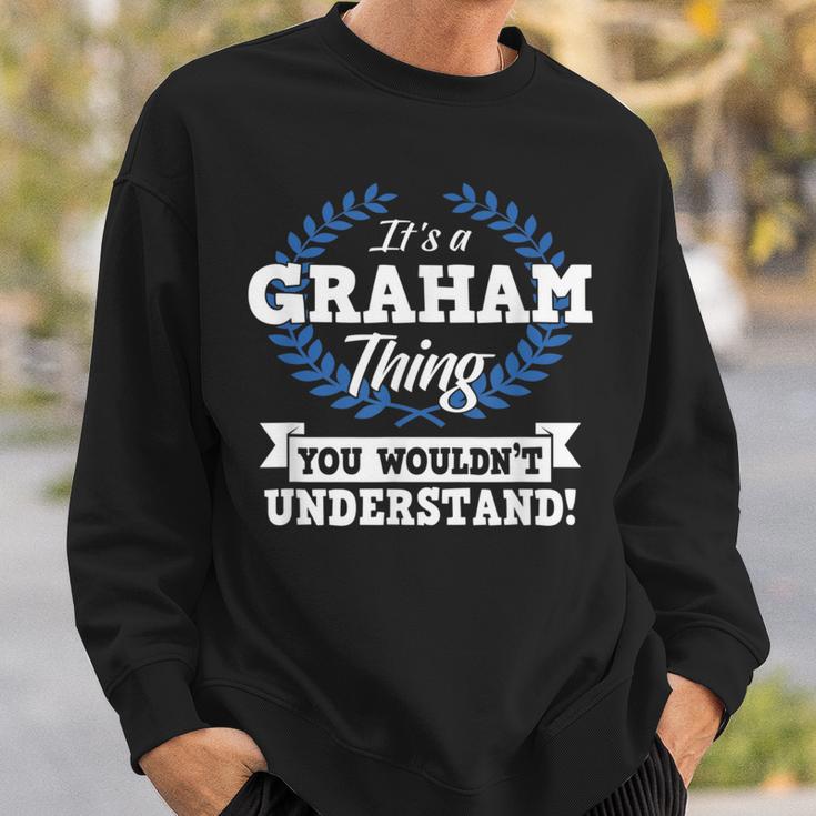 Es Ist Ein Graham-Ding Das Du Nichterstehen Würdest Sweatshirt Geschenke für Ihn