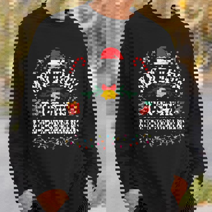 Christmas Most Likely To Start All The Shenanigans Sweatshirt Gifts for Him