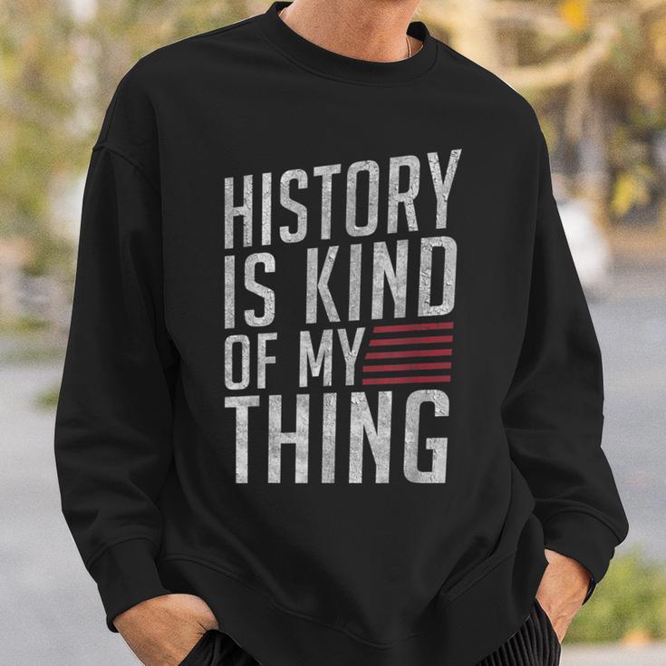 Geschichte Ist Irgendwie Mein Ding Geschichtslehrer Unterrichten Sweatshirt Geschenke für Ihn