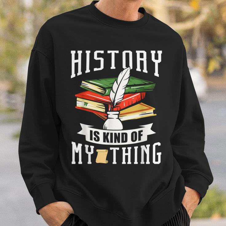 Geschichte Ist Irgendwie Mein Ding Historiker Historik Beruf Sweatshirt Geschenke für Ihn