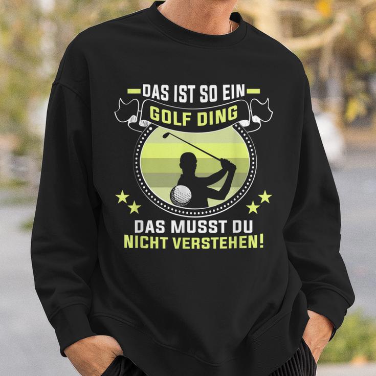 Golfer Das Ist So Ein Golf Ding Golflehrer Golfspieler Sweatshirt Geschenke für Ihn