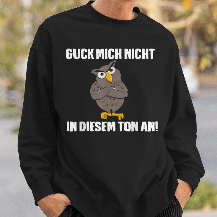 Guck Mich Nicht In Diesem Ton An Eule Slogan Fun Sweatshirt Geschenke für Ihn