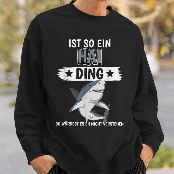 Haie Sachen Ist So Ein Hai Ding Hai Sweatshirt Geschenke für Ihn