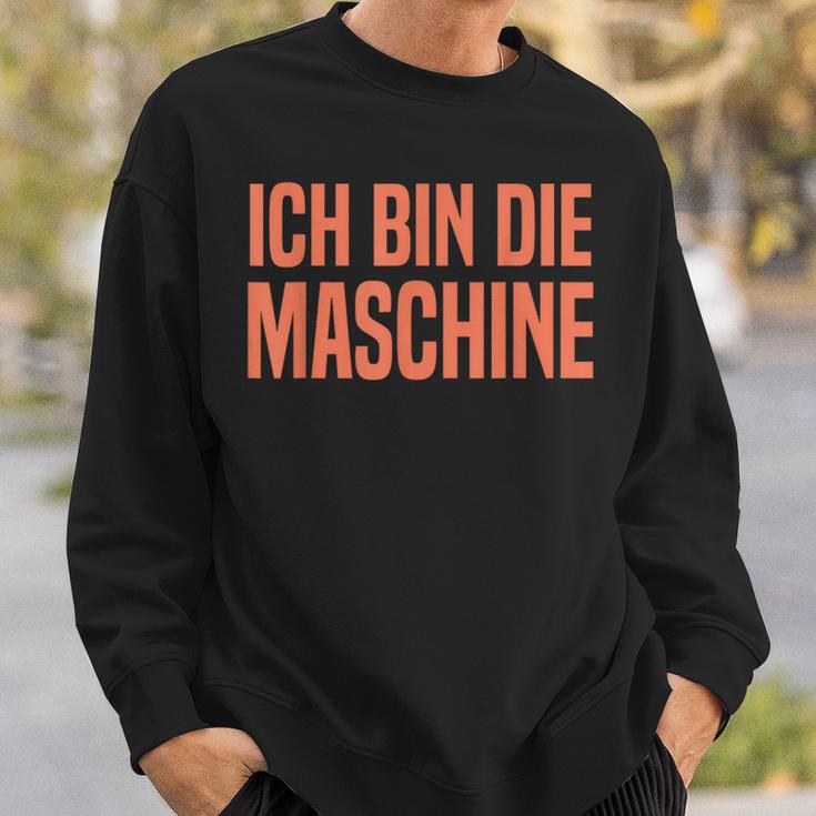 Ich Bin Die Machine S Sweatshirt Geschenke für Ihn