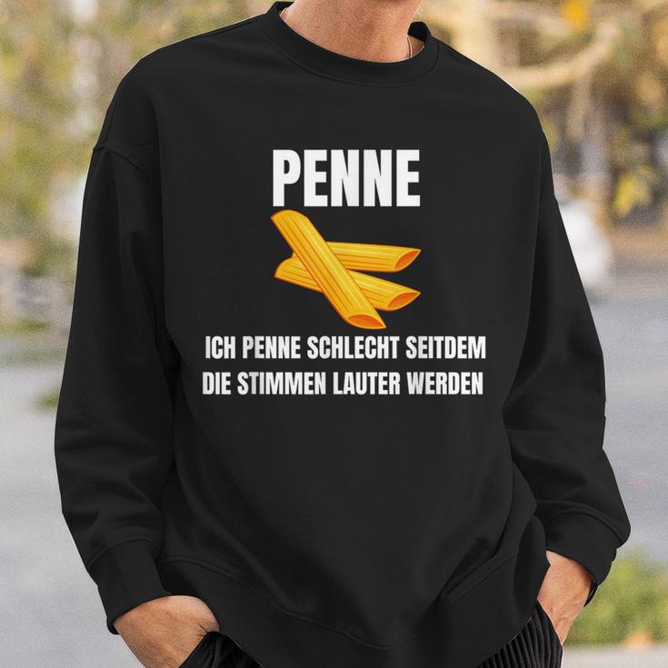 Ich Penne Schlecht Seit Dem Die Stimmen Lauter Werden Werden Sweatshirt Geschenke für Ihn