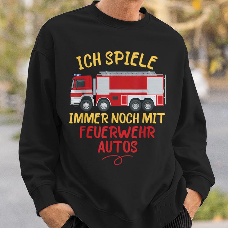 Ich Spiele Immer Noch Mit Feuerwehrautos Feuerwehr Sweatshirt Geschenke für Ihn