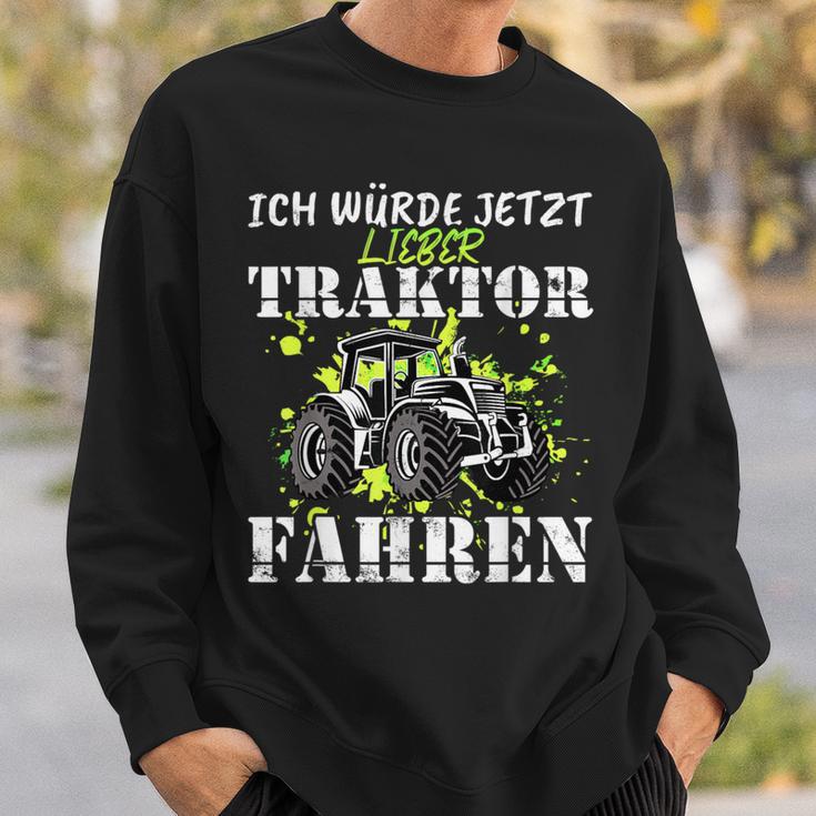 Ich Würde Jetzt Lieber Traktor Fahren Sweatshirt Geschenke für Ihn