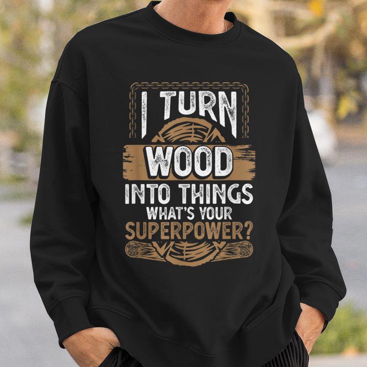 Icherwandle Holz In Dinge Was Ist Dein Super Power Carpenter Sweatshirt Geschenke für Ihn